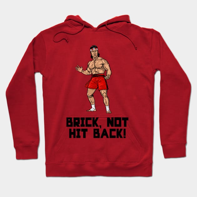 Brick, Not Hit Back! Hoodie by PreservedDragons